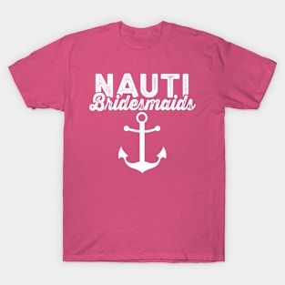 Nauti Bridesmaid Shirt - nautical bachelorette shirts, Nautical Ocean Bridal Party Shirts, Nautical Bachelorette Shirts T-Shirt